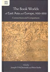 The Book Worlds of East Asia and Europe, 1450-1850