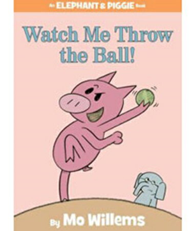 ELEPHANT AND PIGGIE:WATCH ME THROW THE BALL! - Hyperion　低中年級