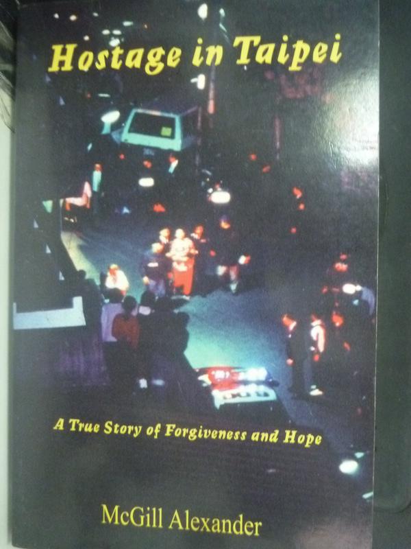 【書寶二手書T3／兒童文學_LOF】Hostage in Taipei: A True Story of_McGill