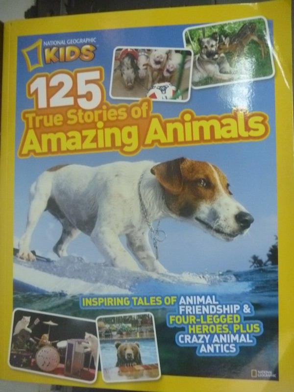 【書寶二手書T1／寵物_WFO】125 True Stories of Amazing Animals