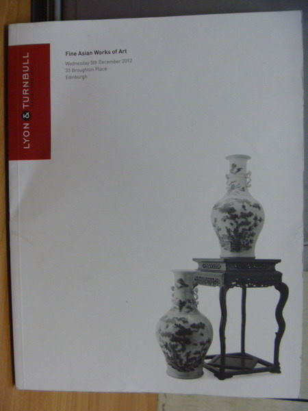 【書寶二手書T7／收藏_PAL】Lyon&Turnbull_Fine Asian Works of Art_2012.1