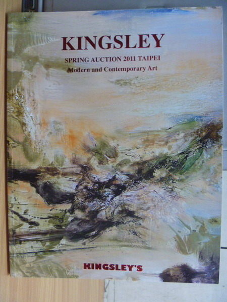 【書寶二手書T6／收藏_XBR】2011_Kingsley_Spring Auction_Taipei_Modern &