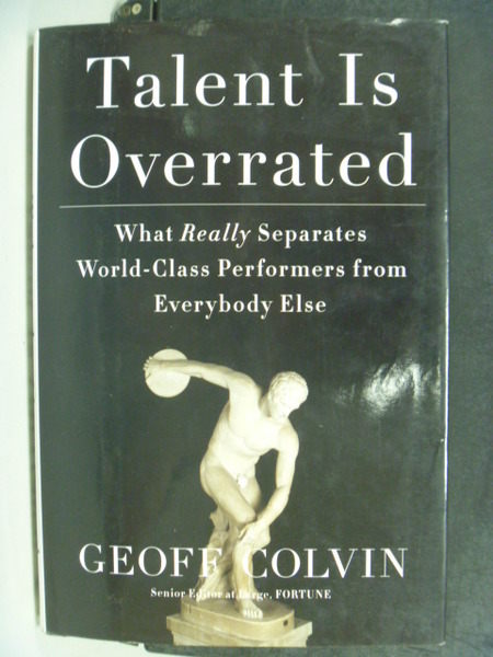 【書寶二手書T7／財經企管_QLJ】Talent Is Overrated_Geoff Colvin, Geoff Co