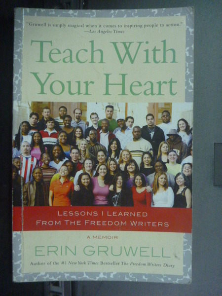 【書寶二手書T9／大學教育_JNH】Teach With Your Heart_Gruwell