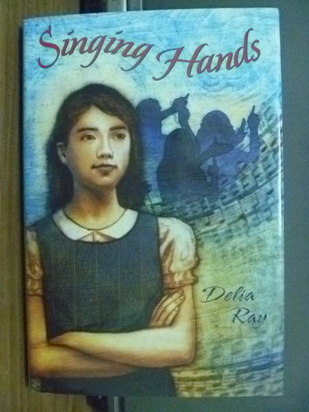 【書寶二手書T2／原文小說_OAY】Singing Hands_Delia Ray, Delia Ray