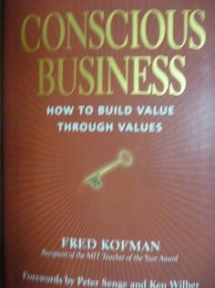 【書寶二手書T6/財經企管_QAO】Conscious Business_Fred KOFMAN_英文書_作者親簽 【書寶二手書T6/財經企管_QAO】Conscious Business_Fred KOFMAN_英文書_作者親簽