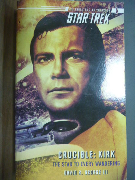 【書寶二手書T8／原文小說_JOK】Crucible:Kirk-The Star to Every Wandering_
