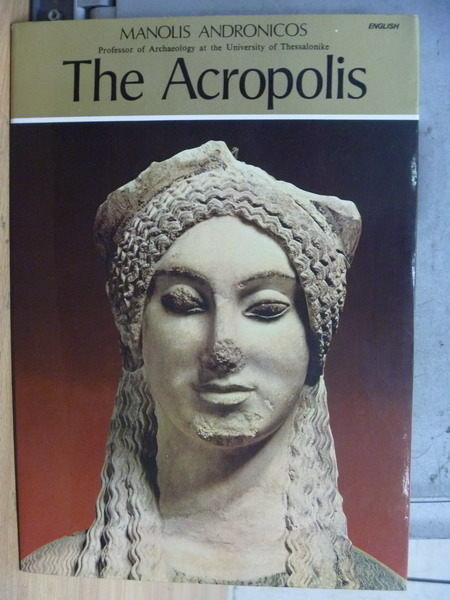 【書寶二手書T7／地理_PPX】The Acropolis_Ekdotike Athenon S. A._1980年