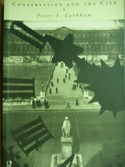 【書寶二手書T3/大學社科_PFT】Conservation and the City_Peter J.Larkham_