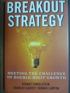 【書寶二手書T5/財經企管_PHM】Breakout Strategy_Finkelstein , Harvey, La 【書寶二手書T5/財經企管_PHM】Breakout Strategy_Finkelstein , Harvey, La