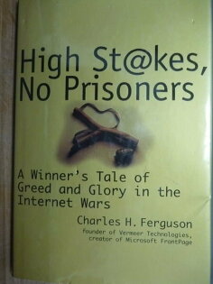 【書寶二手書T4/財經企管_PIL】High St@kes , No Prisoners_Charles H. Ferg 【書寶二手書T4/財經企管_PIL】High St@kes , No Prisoners_Charles H. Ferg