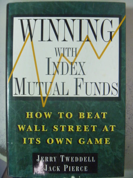 【書寶二手書T3／大學商學_ZDR】Winning with Index Mutual Funds_Jerry Twed