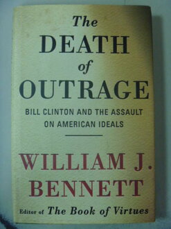 【書寶二手書T8/政治_GDI】The Death of Outrage _Bennett, William