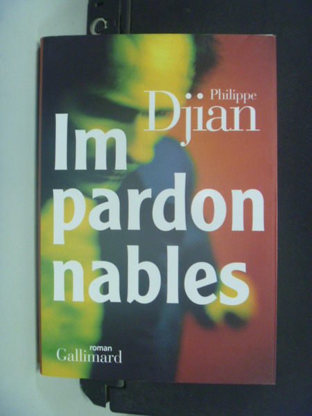 【書寶二手書T8／原文小說_NQH】Impardonnables : roman_Philippe
