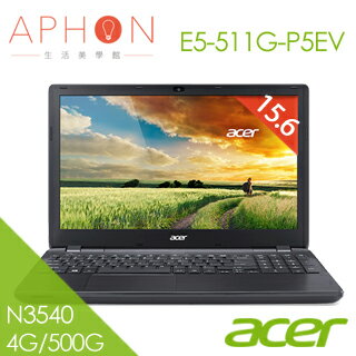 【Aphon生活美學館】Acer E5-511G-P5EV 15.6吋 N3540 1G獨顯 筆電(4G/500G)