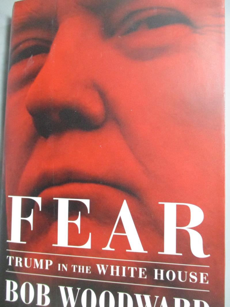 【書寶二手書T7／政治_QJB】Fear: Trump in the White House_Woodward