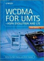 WCDMA for UMTS: HSPA Evolution & LTE 5/e HOLMA 2010 John Wiley
