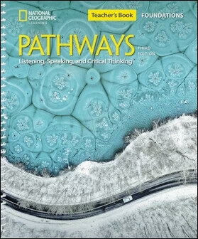 Pathways (Foundations) 3/e: Listening, Speaking, and Critical Thinking Teacher's Guide 3/e National Geographic Learning Cengage