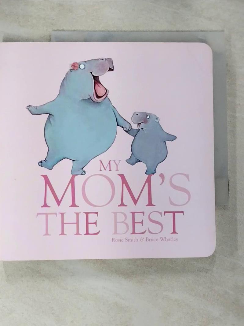 【書寶二手書T5／少年童書 HBL】My Mom’s the Best Smith, Rosie/ Whatley, Bruce (ILT)