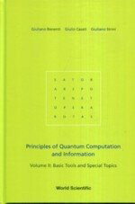 Principles of Quantum Computation and Information Volume II:Basic Tools and Special Topics  G.BENENTI 2007 World Scientific (WS)