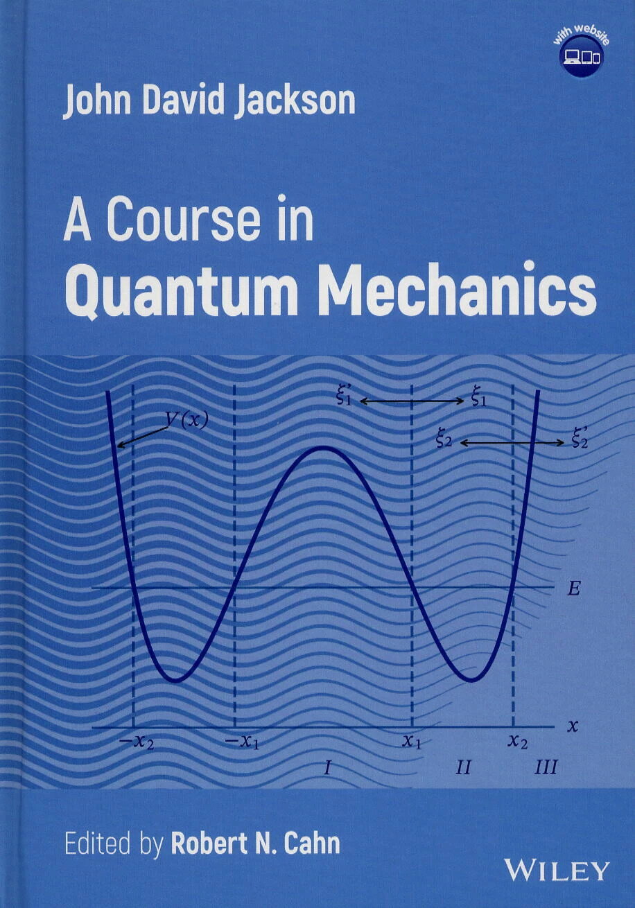 JOHN D. JACKSON - A COURSE IN QUANTUM MECHANICS (1版) JACKSON 2023 John Wiley