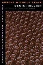 Absent without Leave: French Literature under the Threat of War (1版) Denis Hollier 1997 Harvard University Press