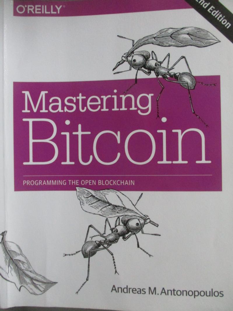 【書寶二手書T1／電腦_ZFW】Mastering Bitcoin-Programming the Open Blockchain_Antonopoulos