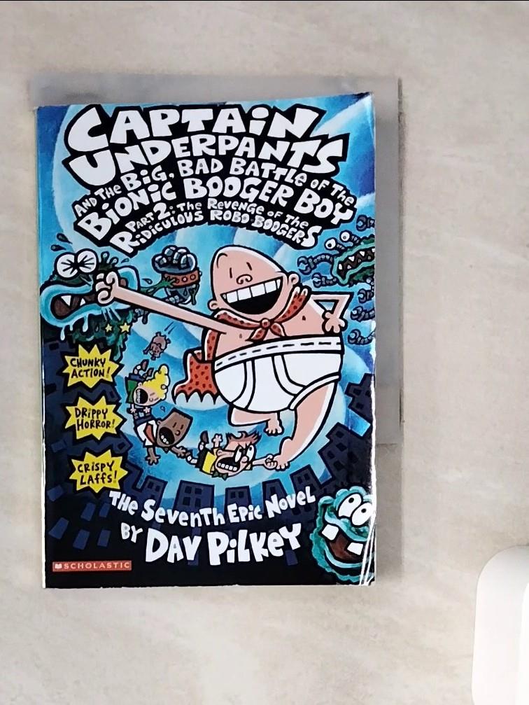 【書寶二手書T1／原文小說_V9O】Captain Underpants and the Big, Bad Battle of the Bionic Booger Boy_PILKEY, DAV