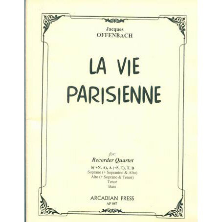 【學興書局】奧芬巴哈 La Vie Parisienne 快樂的巴黎人 歌劇組曲 直笛四重奏SATB 總譜+分譜