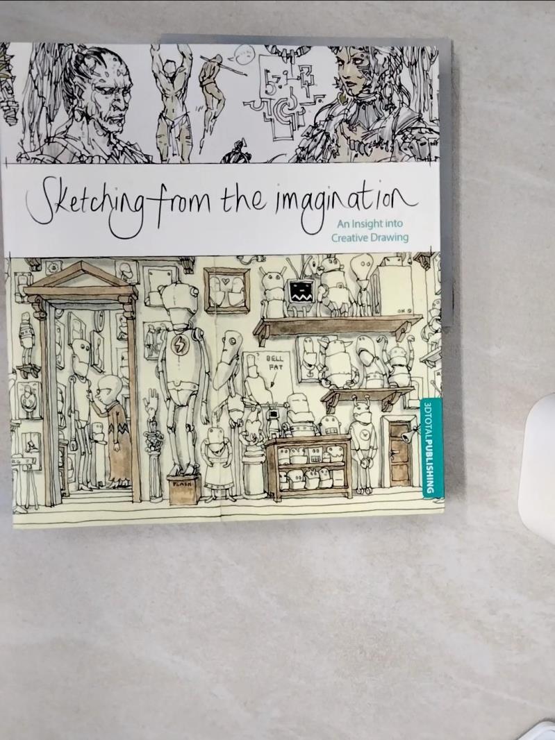 【書寶二手書T1／藝術 TQV】Sketching from the Imagination: An Insight into Creative Drawing 3D Total Publishing (COR)
