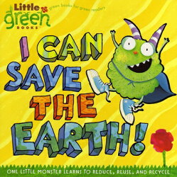 I Can Save the Earth!: One Little Monster Learns to Reduce, Reuse, and Recycle (Little Green Books) - Simon & Schuster/ 中高年級(預購)