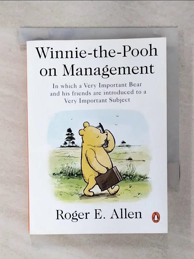 【書寶二手書T5／財經企管 RCP】Winnie-The-Pooh on Management: In Which a Very Important Bear and His Friends Are Introduced to a Very Important Subject Allen, Roger E.