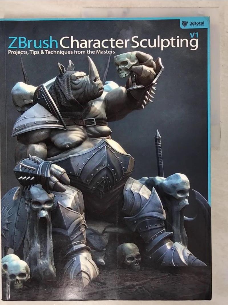 【書寶二手書T7／電腦 EZD】ZBrush Character Sculpting: Projects, Tips & Techniques from the Masters Morse, Simon (EDT)/ Greenway, Tom (COM)/ Hargreaves, Jo (COM)/ Perrins, Chris (C