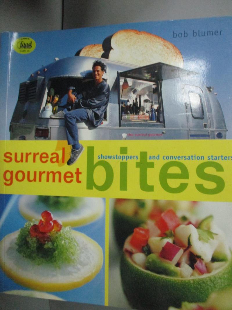 【書寶二手書T9／餐飲_HMK】Surreal Gourmet Bites_Bob Blumer