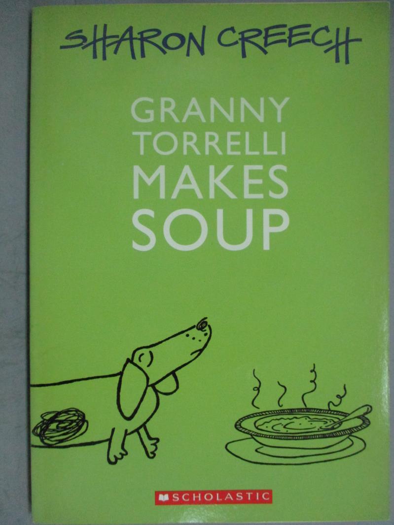 【書寶二手書T3／原文小說_GJF】Granny Torrelli Makes Soup _Sharon Creech