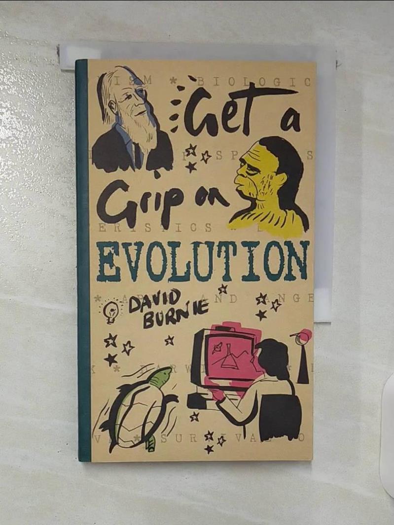 【書寶二手書T7／科學 CTK】Get A Grip On Evolution Burnie David