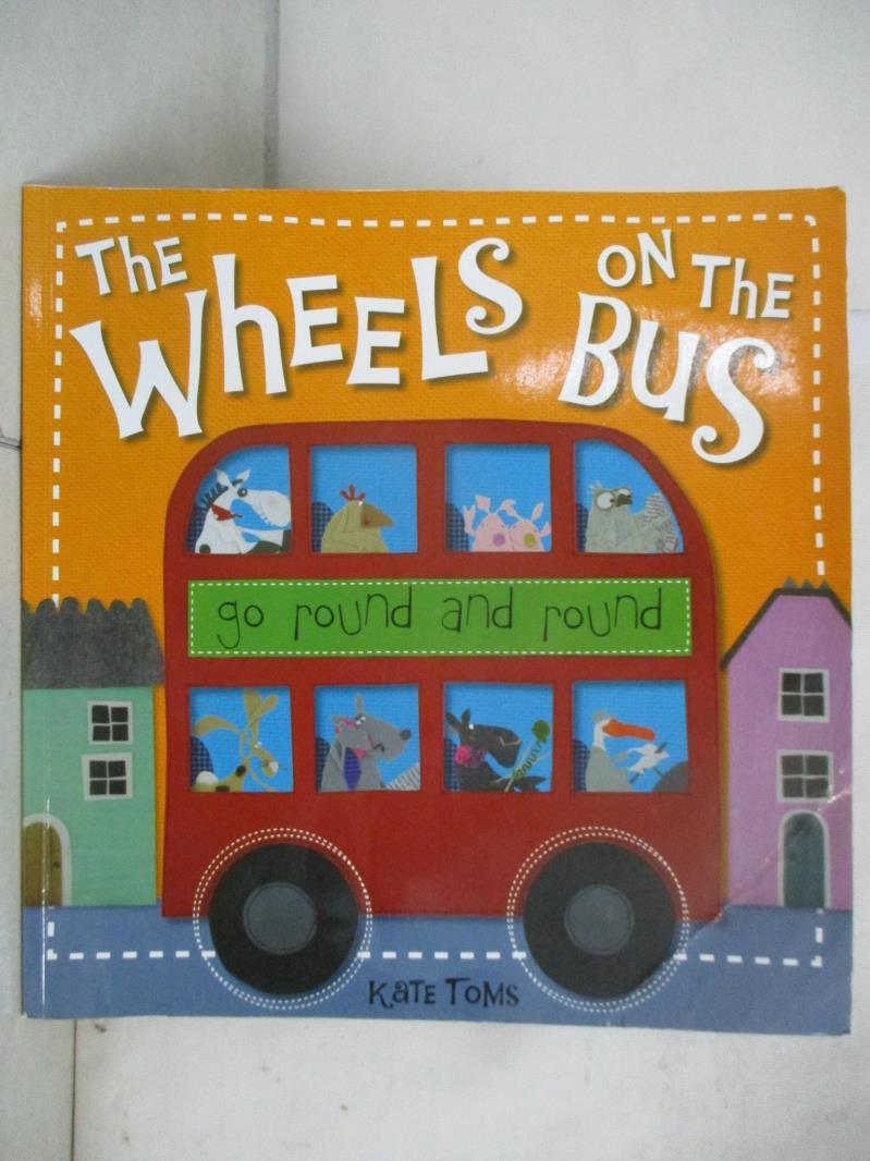 【書寶二手書T9／少年童書 EO9】The Wheels on the Bus Kate, Toms