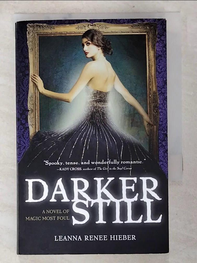 【書寶二手書T5／原文小說 A6U】Darker Still: A Novel of Magic Most Foul Hieber, Leanna Renee