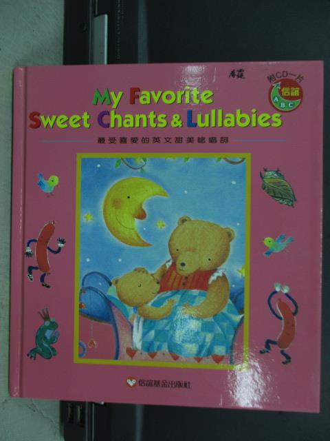 【書寶二手書T1／語言學習_QER】My Favorite Sweet Chants&Lullabies_附光碟