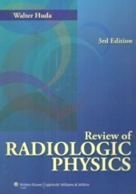 Review of Radiologic Physics (3版) Huda 2010 Wolters Kluwer (LWW)