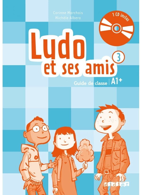 Ludo et ses amis 3, guide de classe + 2 CD audio (2015)  Didier  Didier