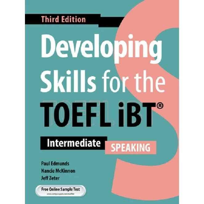 Developing Skills for the TOEFL iBT 3/e (Intermediate)(Speaking) (3版) Paul Edmunds, Nancie McKinnon, Jeff Zeter 2023 Compass Publishing