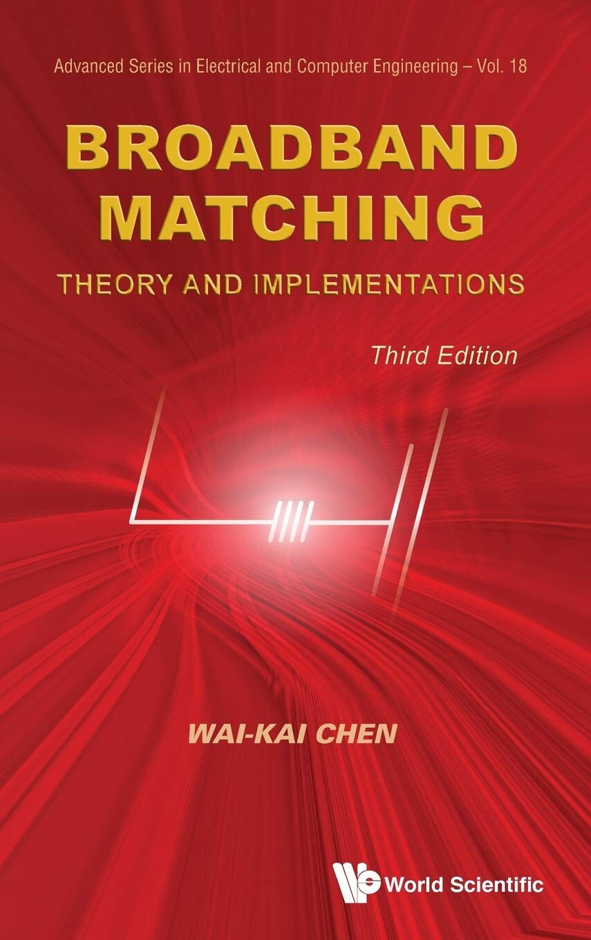 Broadband Matching: Theory and Implementations 3/e CHEN  World Scientific