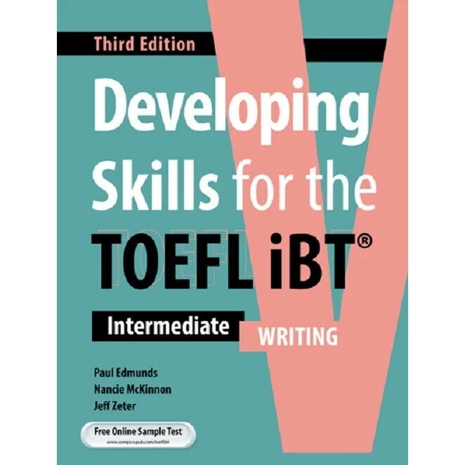 Developing Skills for the TOEFL iBT 3/e (Intermediate)(Writing) (3版) Paul Edmunds, Nancie McKinnon, Jeff Zeter 2023 Compass Publishing