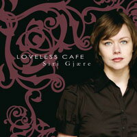 希瑞：沒有愛的咖啡館 Siri Gjære: Loveless Cafe (CD) 【Bergland Productions】
