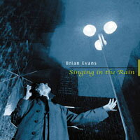 布萊恩．伊凡斯：雨中歡唱 Brian Evans：Singing in the Rain (CD)