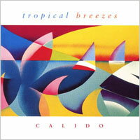 卡利多二重奏：熱帶微風 Calido: Tropical Breezes (CD)