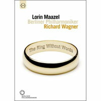 華格納：無言的「尼貝龍指環」 Lorin Maazel conducts Wagner: The Ring Without Words (DVD) 【EuroArts】