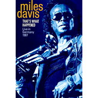 邁爾斯．戴維斯：發生啥事！德國演唱 Miles Davis: That's What Happened - Live In Germany 1987 (DVD) 【Evosound】