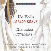 法雅：歌劇《短促的人生》、格拉納多斯《哥雅之畫》 Manuel de Falla: La vida breve / Enrique Granados: Goyescas (2CD) 【Dynamic】